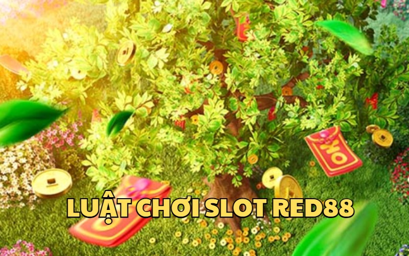 Luật chơi Slot cực dễ hiểu tại nhà cái uy tín RED88 